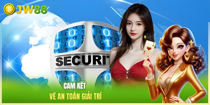 JW88 Chính Sách Bảo Mật Cam kết về an toàn giải trí