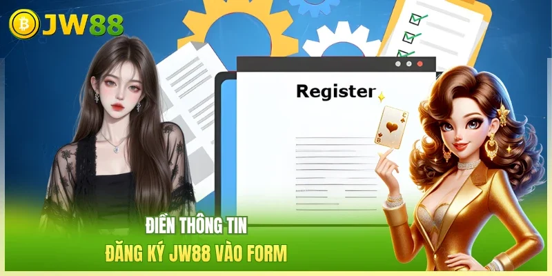 JW88 Đăng Ký JW88 Điền thông tin đăng ký JW88 vào form