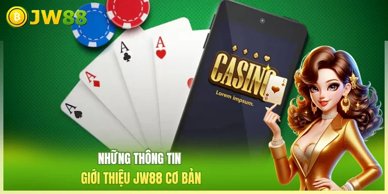 Những thông tin giới thiệu JW88 cơ bản