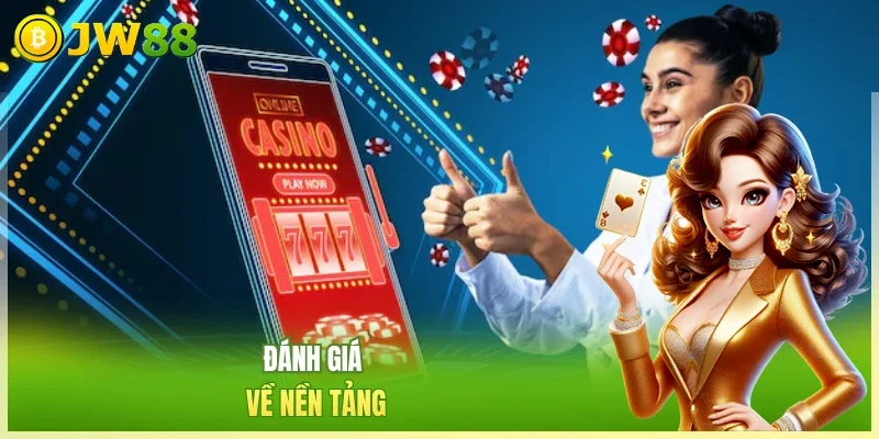 Đánh giá về nền tảng