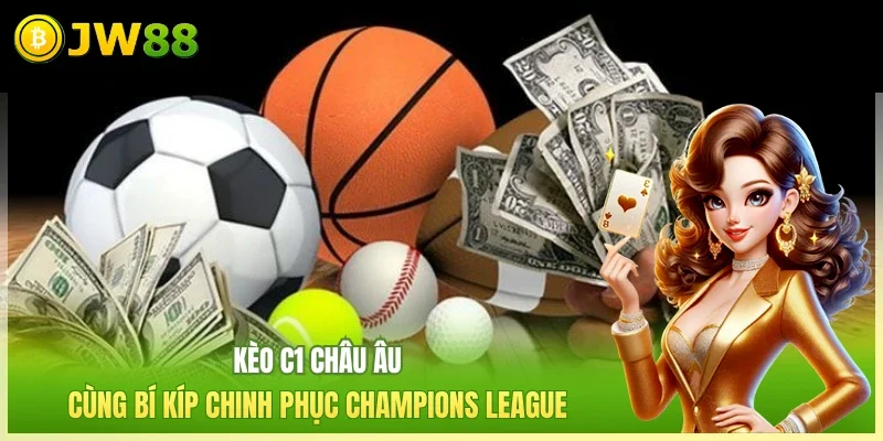 Kèo C1 Châu Âu