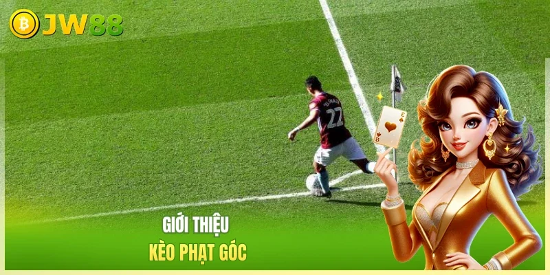 JW88 Kèo phạt góc Giới thiệu kèo phạt góc