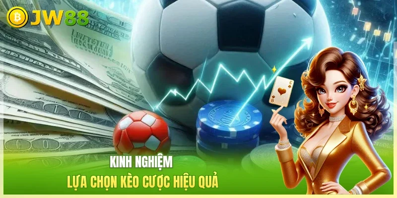 JW88 Kèo cược chẵn lẻ Kinh nghiệm lựa chọn kèo cược hiệu quả