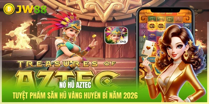 Nổ hũ Aztec