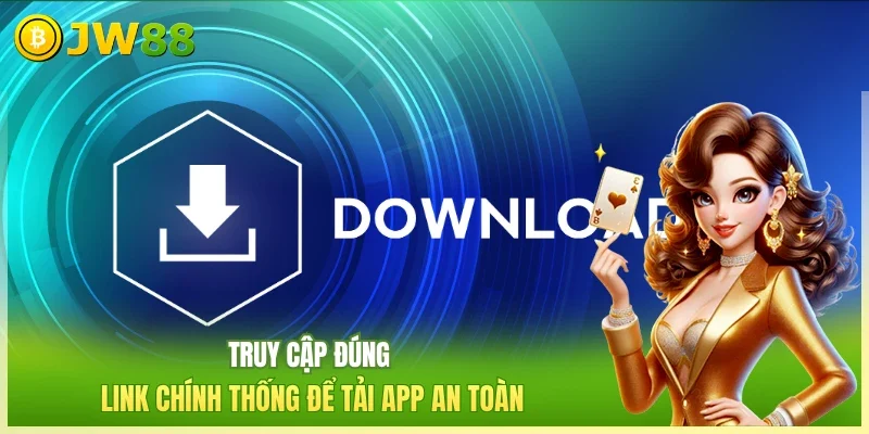 JW88 Tải App JW88 Truy cập đúng link chính thống để tải app an toàn