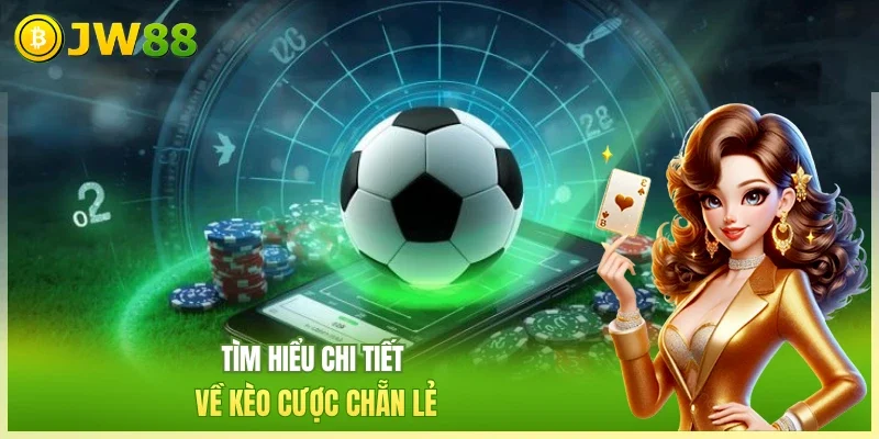 JW88 Kèo cược chẵn lẻ Tìm hiểu chi tiết về kèo cược chẵn lẻ