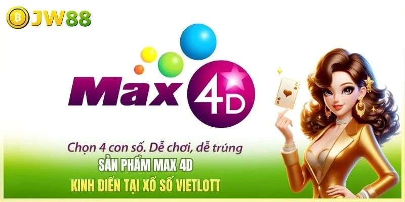 JW88 Xổ số Vietlott Sản phẩm Max 4D kinh điển tại xổ số Vietlott